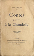 LORRAIN (Jean). | Contes pour lire à la chandelle.