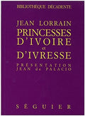 LORRAIN (Jean). | Princesses d'ivoire et d'ivresse.