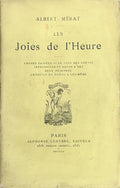 MERAT (Albert). | Les Joies de l'Heure (Choses passées, Le coin des poètes, Impressions et notes d'art, deux peintres, Conseils du poète à lui-même).