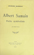 SAMAIN (Albert) BONNEAU (Georges). | Albert Samain, poète symboliste.