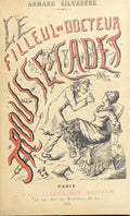 SILVESTRE (Armand). | Le filleul du docteur Trousse-Cadet ; suivi des Nouveaux malheurs du commandant Laripète.