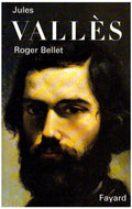 VALLES (Jules) BELLET (Roger). | Jules Vallès.