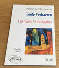 VERHAEREN (Emile) | Analyses et réflexions sur Emile Verhaeren, Les Villes tentaculaires.