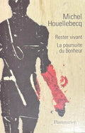HOUELLEBECQ (Michel). | Rester vivant. Suivi de La poursuite du bonheur.