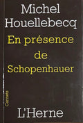 HOUELLEBECQ (Michel). | En présence de Schopenhauer.