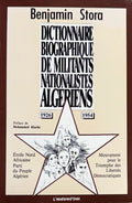 STORA (Benjamin). | Dictionnaire biographique de militants nationalistes algériens, E.N.A, P.P.A, M.T.L.D. (1926-1954).