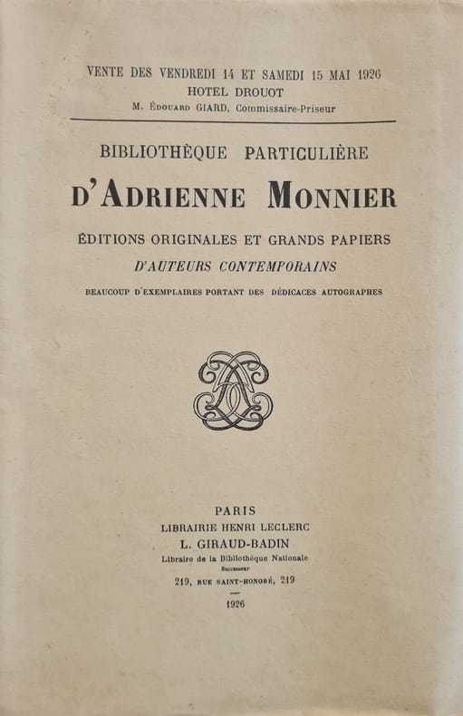 MONNIER | Bibliothèque particulière d'Adrienne Monnier. Éditions originales et grands papiers d'auteurs contemporains, beaucoup d'exemplaires portant des dédicaces autographes.