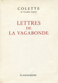 COLETTE. | Lettres de la Vagabonde. Texte établi et annoté par Claude Pichois et Roberte Forbin.