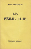 JOUHANDEAU (Marcel). | Le péril juif.