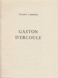LARBAUD (Valery). | Gaston d'Ercoule. Avec une préface de Robert Mallet.