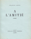 CARCO (Francis). | A l'amitié. Poème.