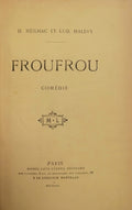 MEILHAC (Henri) et HALEVY (Ludovic). | Froufrou. Comédie en cinq actes.