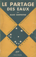 CARPENTIER (Alejo). | Le partage des eaux. Traduit de l'espagnol par René L.F. Durand.