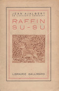 CELINE , AJALBERT (Jean). | Raffin su-su.