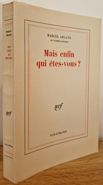 ARLAND (Marcel). | Mais enfin qui êtes-vous ?