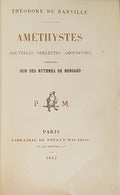 BANVILLE (Théodore de). | Améthystes. Nouvelles, odelettes amoureuses composées sur des rythmes de Ronsard.