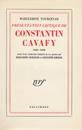YOURCENAR (Marguerite). | Présentation critique de Constantin Cavafy (1863-1933). Suivi d'une traduction intégrale de ses poèmes par Marguerite Yourcenar et Constantin Dimaras.