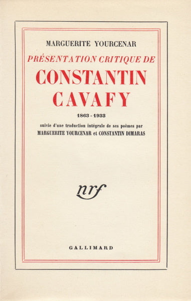 YOURCENAR (Marguerite). | Présentation critique de Constantin Cavafy (1863-1933). Suivi d'une traduction intégrale de ses poèmes par Marguerite Yourcenar et Constantin Dimaras.
