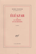 TOURNIER (Michel). | Eléazar ou la source et le buisson.