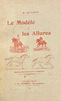 GASTE (Maurice de). | Le modèle et les allures. Nouvelle édition revue et augmentée.