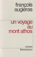 AUGIERAS (François). | Un voyage au Mont Athos.