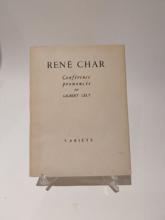 CHAR LELY (Gilbert). | René Char. Conférence prononcée le 3 juillet 1946 à Paris.
