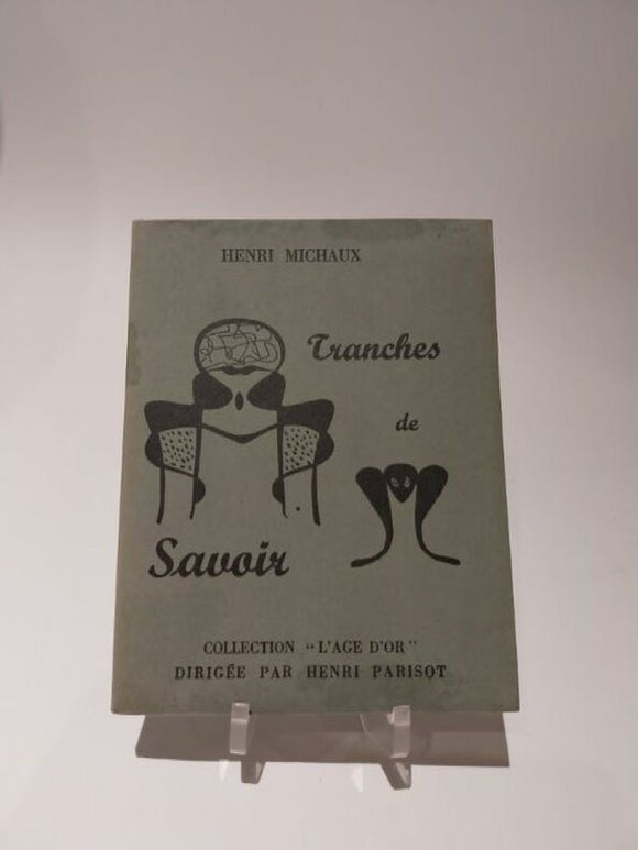 MICHAUX (Henri). | Tranches de savoir. Suivi du Secret de la situation politique.