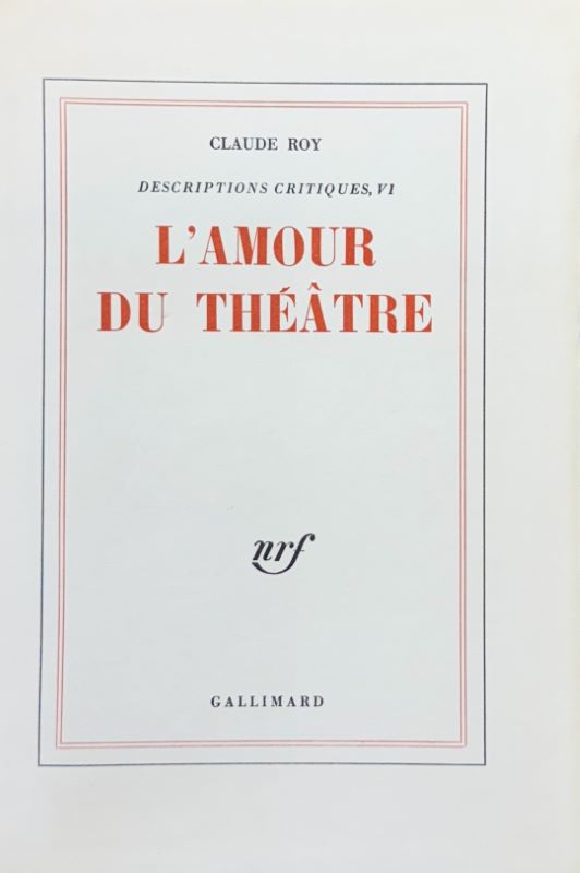 ROY (Claude). | L'amour du théâtre (Descriptions critiques VI).