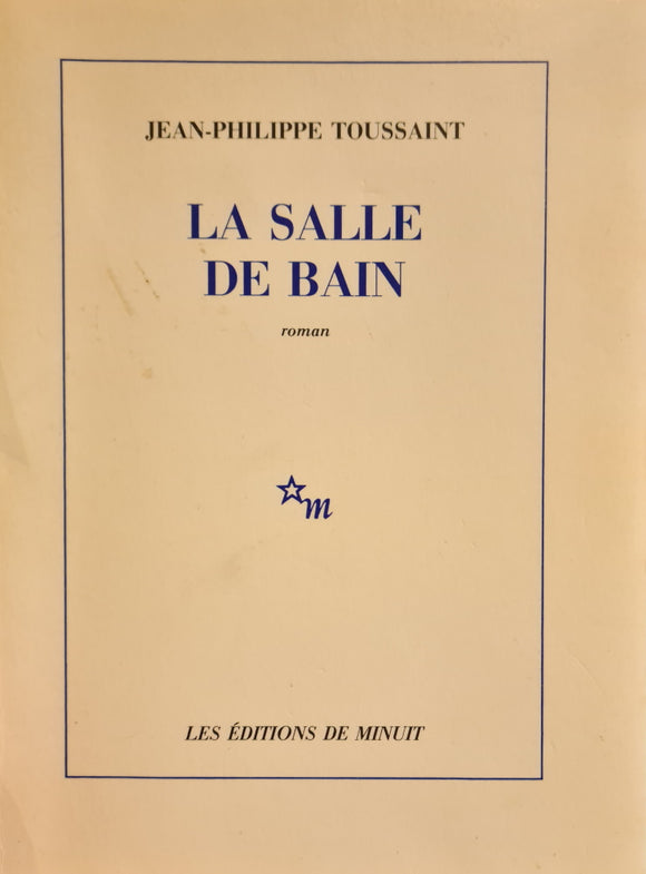 TOUSSAINT (Jean-Philippe). | La Salle de bain.
