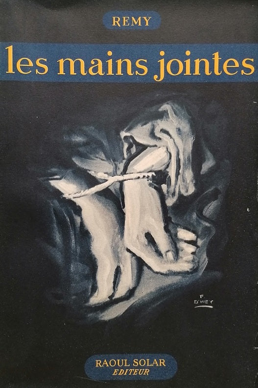 REMY (Colonel). | Les mains jointes (1944). Suite des mémoires d'un agent secret de la France Libre.