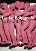BOURGEOIS (Louise) KELLEIN (Thomas). | Louise Bourgeois : La famille.