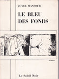 MANSOUR (Joyce). | Le bleu des fonds.