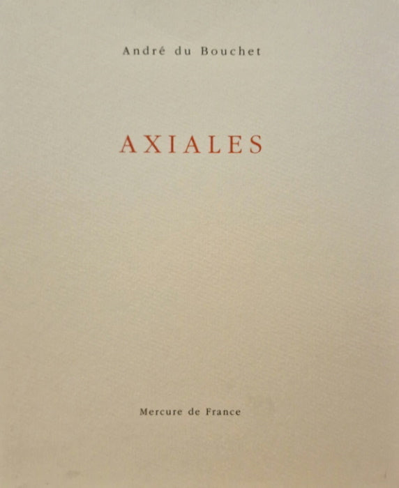DU BOUCHET (André). | Axiales.