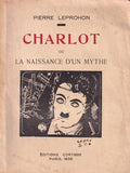 LEPROHON (Pierre). | Charlot ou La naissance d'un mythe.