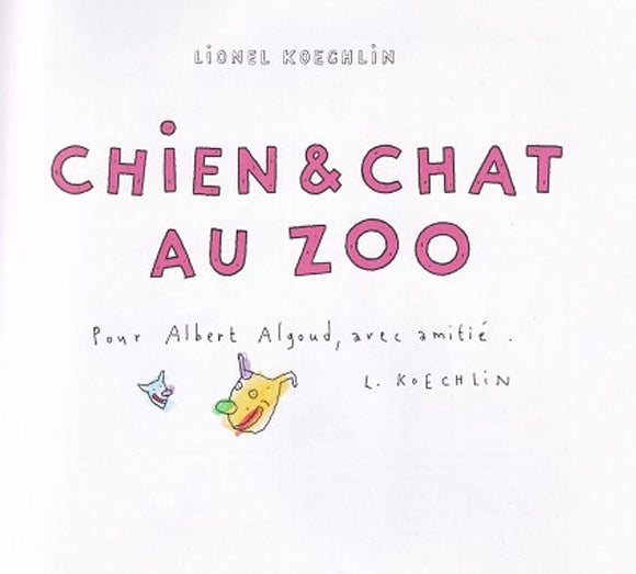 KOECHLIN (Lionel). | Chien & Chat au zoo.