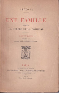 DELAROCHE-VERNET (André). | 1870-71 : Une famille pendant la guerre et la Commune. Lettres publiées par André Delaroche-Vernet.