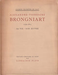SILVESTRE DE SACY (Jacques). | Alexandre-Théodore Brongniart, 1739-1813 : sa vie, son oeuvre.