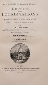 CHARCOT (Jean-Martin). | Leçons sur les localisations dans les maladies du cerveau et de la moelle épinière, faites à la Faculté de médecine de Paris...