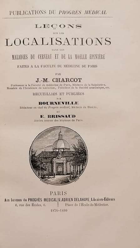 CHARCOT (Jean-Martin). | Leçons sur les localisations dans les maladies du cerveau et de la moelle épinière, faites à la Faculté de médecine de Paris...