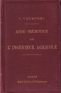 VERMOREL (V.). | Aide-mémoire de l'ingénieur agricole à l'usage des agriculteurs et viticulteurs des écoles d'agriculture, de l'enseignement professionnel, etc.