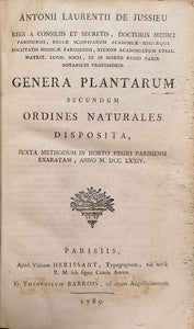 JUSSIEU (Antoine Laurent de). | Genera plantarum secundum ordines naturales disposita, juxta methodum in horto regio Parisiensi exaratam, anno M. DCC. LXXIV.