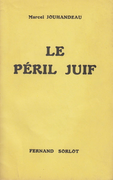 JOUHANDEAU (Marcel). | Le péril juif.