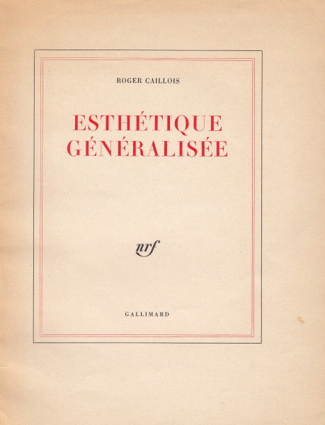 CAILLOIS (Roger). | Esthétique généralisée.