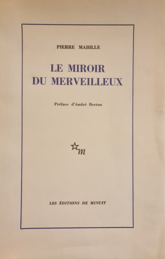 MABILLE (Pierre). | Le Miroir du merveilleux. Préface d'André Breton.