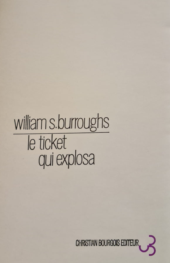 BURROUGHS (William S.). | Le Ticket qui explosa. Traduit de l'anglais par Mary Beach. Adaptation de Claude Pélieu.