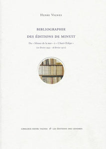 VIGNES (Henri). | Bibliographie des Editions de Minuit. Du Silence de la mer à L'Anti-Oedipe (20 février 1942 - 18 fevrier 1972).