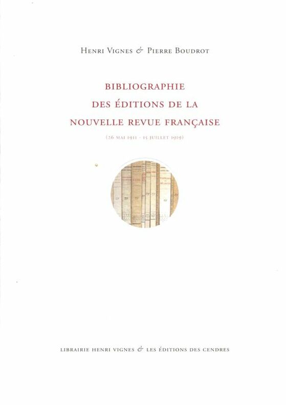 Aux origines de Gallimard VIGNES (Henri) & BOUDROT (Pierre). | Bibliographie des Editions de la Nouvelle Revue française.