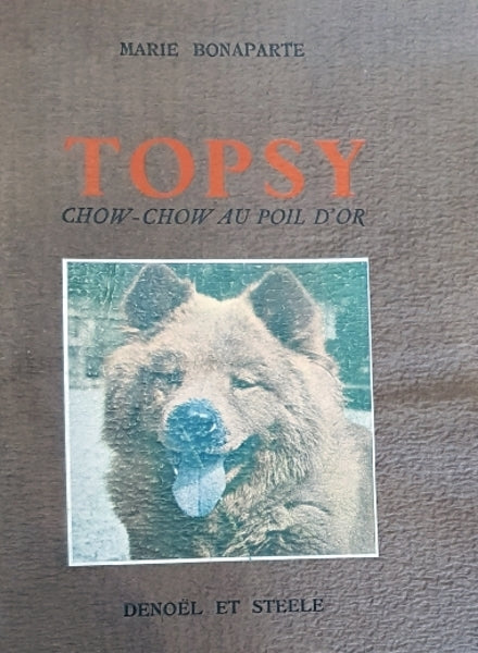 BONAPARTE (Marie). | Topsy, chow-chow au poil d'or.