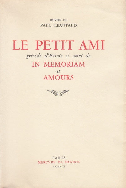 LEAUTAUD (Paul). | Le petit ami, précédé d'essais et suivi de In Memoriam et Amours.