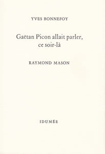 BONNEFOY (Yves). | Gaëtan Picon allait parler, ce soir-là.